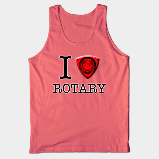 I Love Rotary Tank Top by CoolCarVideos